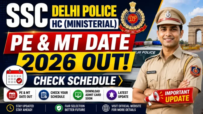SSC Delhi Police HC PE & MT Date 2026 Out